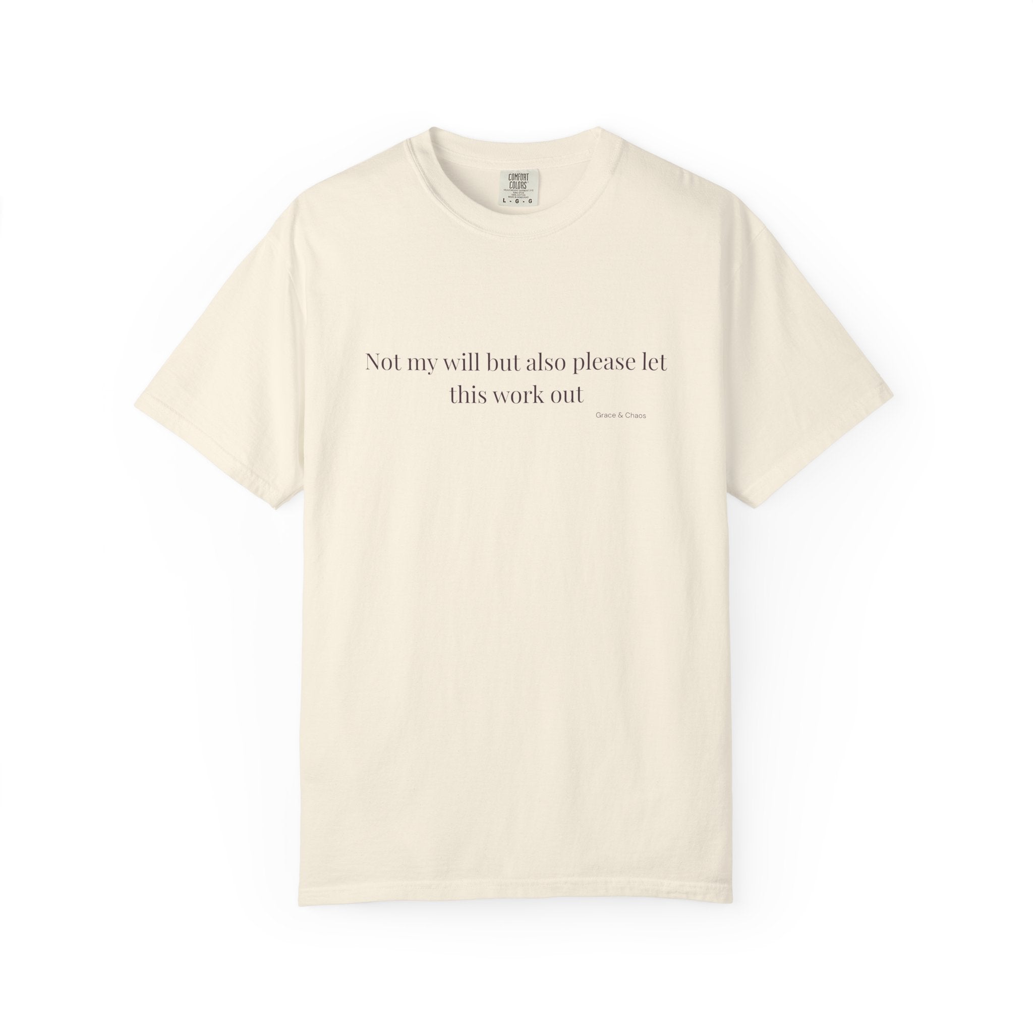Not my will T-shirt