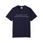 I prayed about it T-shirt
