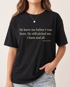 He knew me before T-shirt