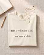 He's writing my story  T-shirt