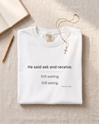 He said ask T-shirt