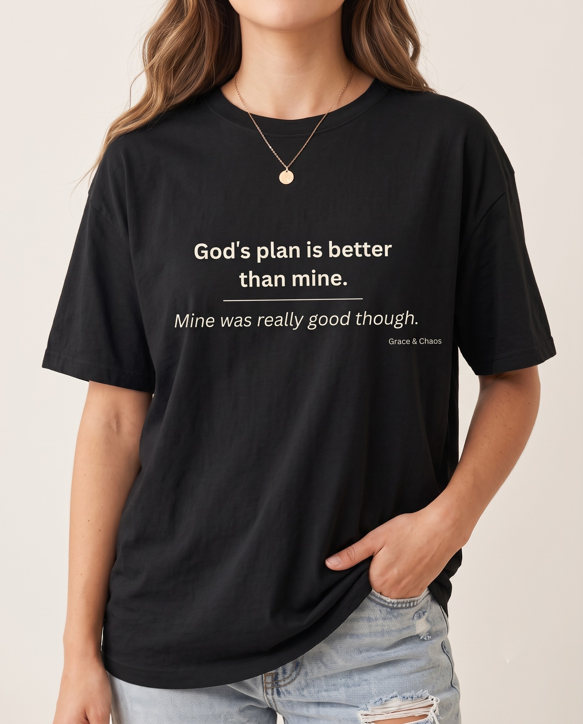 God's plan is better T-shirt