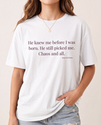 He knew me before T-shirt