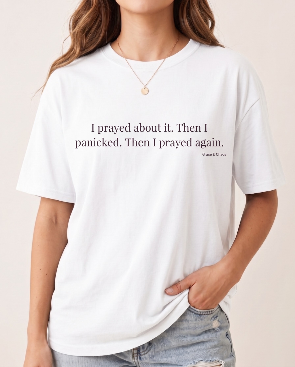 I prayed about it T-shirt