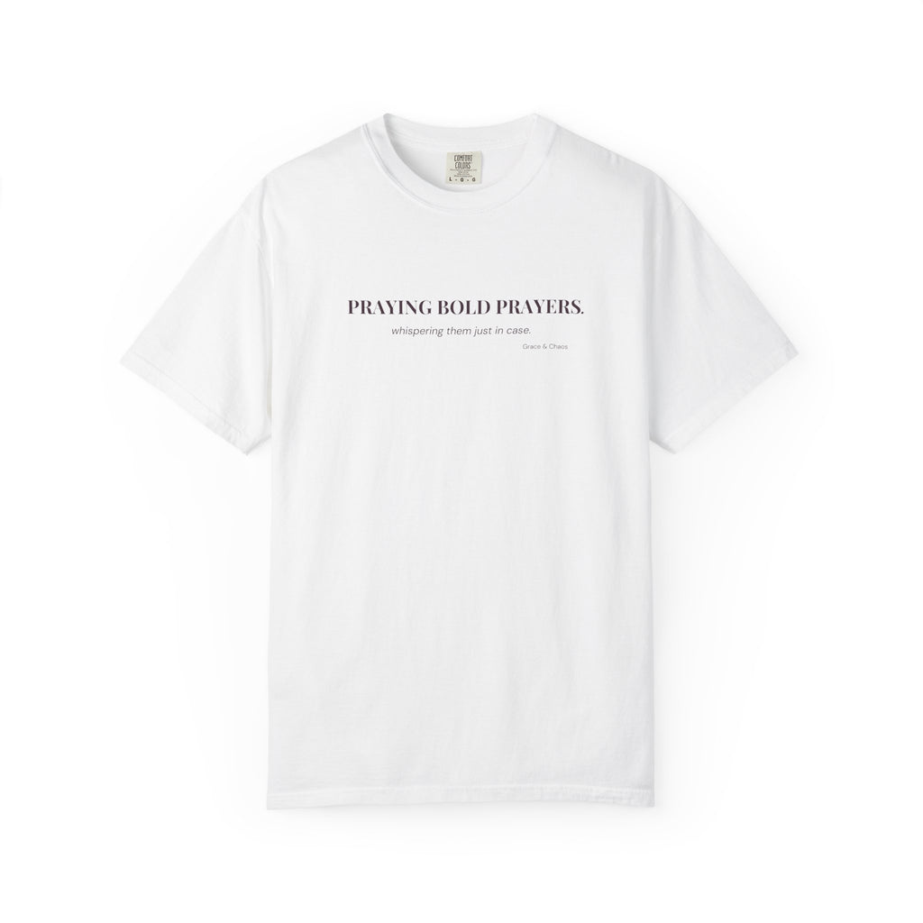 Praying bold prayers T-shirt