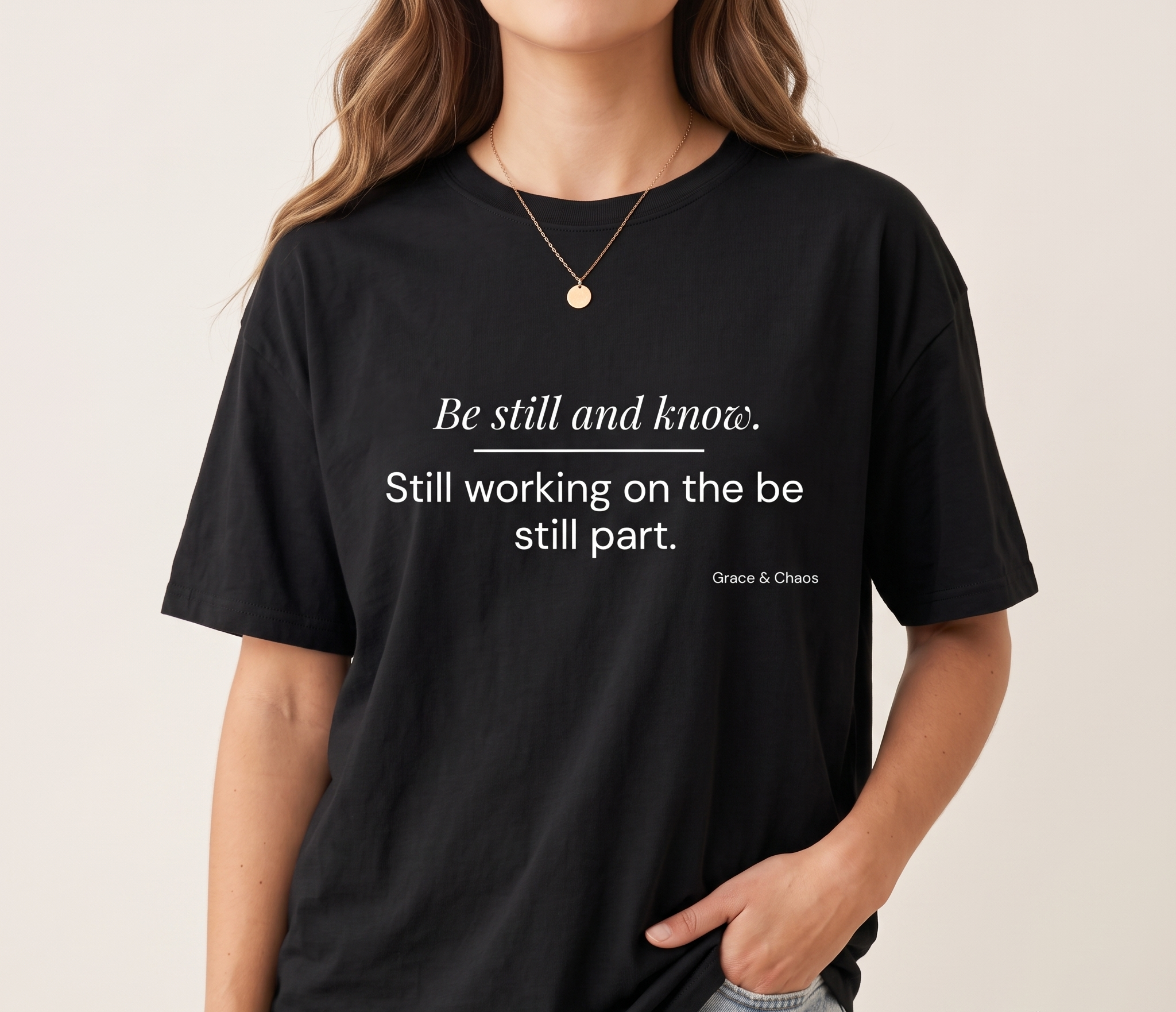 Be still T-shirt