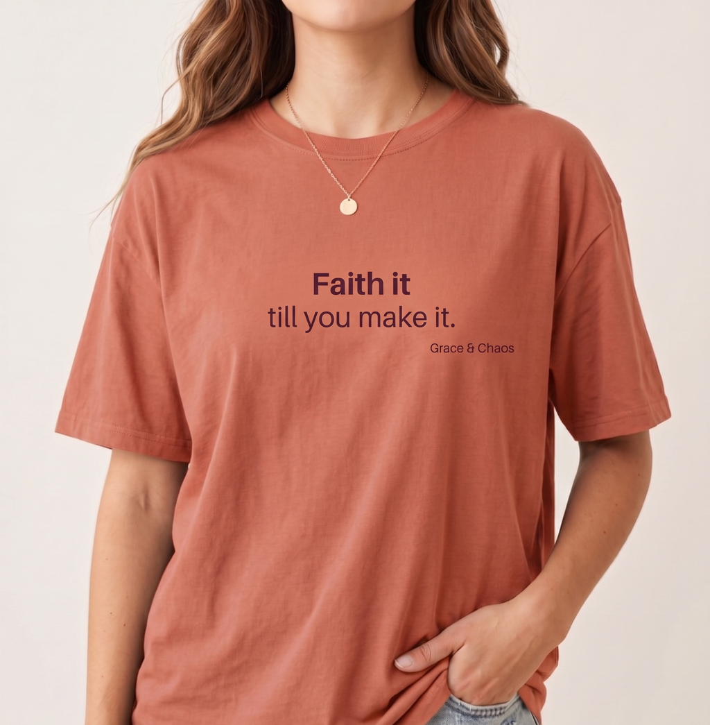 Faith it T-shirt