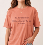 Be still T-shirt