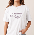 Be still T-shirt